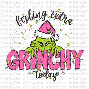 May include: A green Grinch character with a pink Santa hat peeking over a pink sign that says "feeling extra GRINCHY today" with white Christmas lights around the letters.