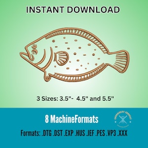 May include: A digital embroidery design of a flatfish in a brown color. The image includes the text "INSTANT DOWNLOAD" and "3 Sizes: 3.5"- 4.5" and 5.5"" and "8 MachineFormats".