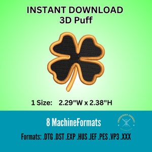 May include: A 3D puff embroidery design of a four-leaf clover in black and gold. The design is 2.29 inches wide and 2.38 inches high. The image text reads "INSTANT DOWNLOAD 3D Puff 1 Size: 2.29"W x 2.38"H 8 MachineFormats Formats: .DTG .DST .EXP .HUS .JEF .PES .VP3 .XXX"