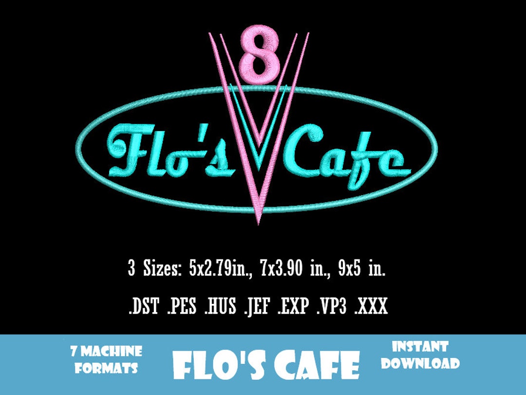 Flo's Cafe, Flo's Cafe Logo, Pixar' Car's Movie, Digital Embroidery ...