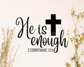 May include: A black graphic design featuring the text 'He is enough' with a cross replacing the letter 't' in the word 'enough', followed by the scripture reference '2 CORINTHIANS 12:9' in a clean, bold, sans-serif font style.