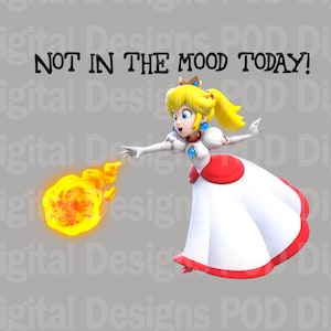 Könnte beinhalten: Eine digitale Illustration einer Prinzessin aus einem Videospiel. Sie trägt ein weißes Kleid mit rotem Saum und eine Krone. Sie hält eine Feuerkugel in der Hand und der Text "NOT IN THE MOOD TODAY!" steht über ihr.