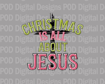 Christmas is All About Jesus PNG: Pink & Green Sublimation (Digital Download)