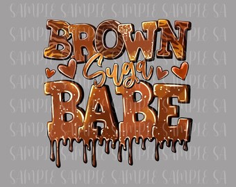 Brown Suga Babe, Drip PNG DTF | Transparent Sublimation Graphic | High Resolution Juneteenth Art