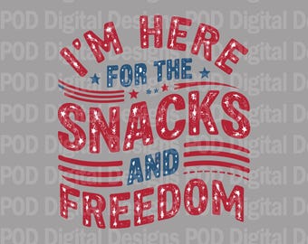 Snacks and Freedom PNG: 4th of July Patriotic Shirt Design (Digital Download 300 dpi)