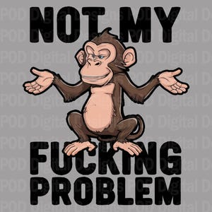 Não é problema meu macaco PNG: DTF, design de sublimação (download digital)