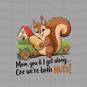 Squirrel Nuts PNG | Funny Mom Digital Art - Transparent Background, 300 Dpi Sublimation Design File