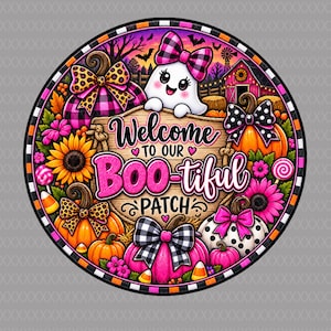 May include: A circular sign featuring a wooden board with the text Welcome to our BOO-tiful PATCH. The design includes a white ghost with a pink plaid bow, various pumpkins with leopard, polka dot, and plaid bows, sunflowers, and a barn.