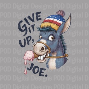 Give It Up Joe Digital Image, Transparent png for DTF, Sublimation, POD printing