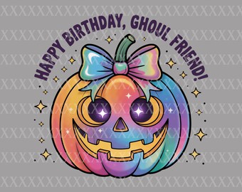Birthday Ghoul Friend PNG: Rainbow Pumpkin Design (Halloween Digital Download)