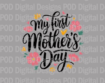 Transparent png My First Mother's Day Digital Image for Sublimation, DTF, POD, 300 dpi