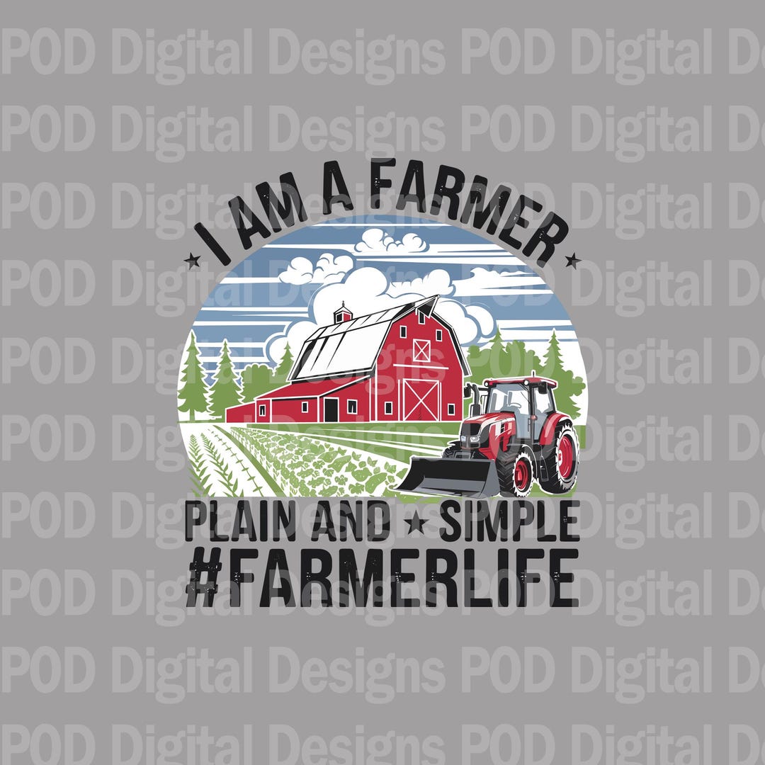 Transparent Png I Am A Farmer Shirt Digital Image for Sublimation, DTF ...