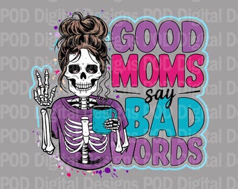 Las buenas madres dicen malas palabras PNG: Diseño de sublimación (descarga digital)