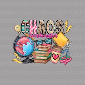 May include: A vibrant graphic featuring the text "CHAOS COORDINATOR" in various patterns and fonts. The design incorporates a globe, books, a coffee cup, scissors, and other school-related elements.