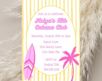 May include: A party invitation with a yellow and white striped background. The invitation features the text "Aniya's 15th Cabana Club" in pink, along with event details. Pink surfboard and palm tree graphics are included.