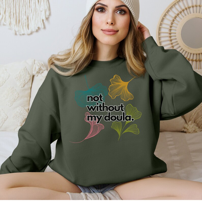 Doula Shirt, Doula Sweatshirt Gift, Doula Pullover for Doula, Doula Gifts For Women, Doula Sweater for Doula Gift, Doula floral Military Green