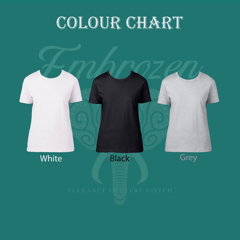 May include: Colour chart showing three t-shirts in white, black, and grey. The text "Embrozen" is displayed above the shirts. The text "Elegance in every stitch" is displayed below the shirts.