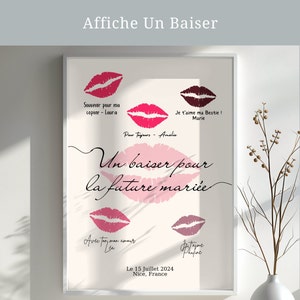 Pode incluir: Um cartaz branco com o texto "Un baiser pour la future mari&eacute;e" em escrita cursiva preta. O cartaz &eacute; decorado com beijos de batom rosa e vermelho com nomes e mensagens escritos ao lado. O cartaz tamb&eacute;m inclui a data "Le 15 Juillet 2024" e a localiza&ccedil;&atilde;o "Nice, France".
