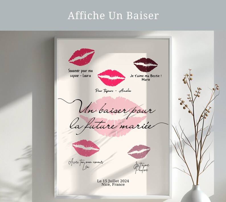 Pode incluir: Um cartaz branco com o texto "Un baiser pour la future mari&eacute;e" em escrita cursiva preta. O cartaz &eacute; decorado com beijos de batom rosa e vermelho com nomes e mensagens escritos ao lado. O cartaz tamb&eacute;m inclui a data "Le 15 Juillet 2024" e a localiza&ccedil;&atilde;o "Nice, France".