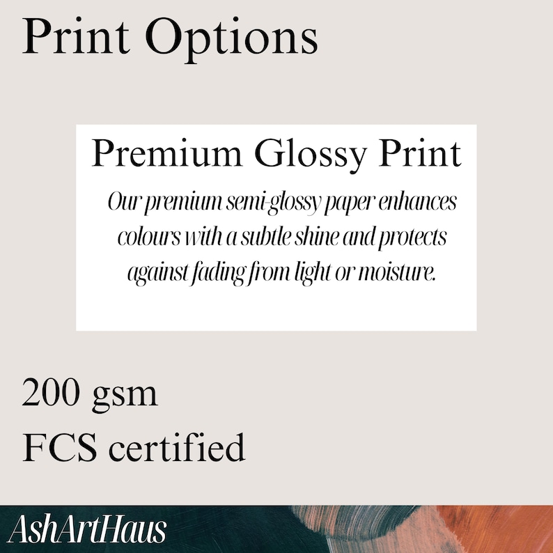 May include: Image displaying "Print Options" with text describing a premium glossy print. The text highlights the paper's ability to enhance colors and protect against fading. Additional details include "200 gsm" and "FCS certified."