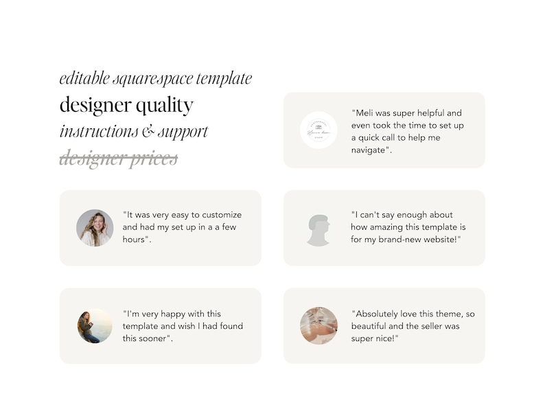 May include: A collage of four testimonials about a Squarespace template. The testimonials highlight the ease of use, helpful customer service, and overall quality of the template.