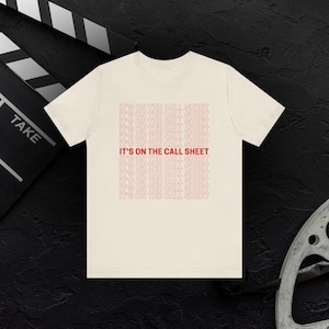 It&#39;s On The Call Sheet Unisex Jersey T-Shirt Geschenk für Filmemacher Filmregisseur Produzent Videoproduktion Crew Wrap Party Erste AD PAs