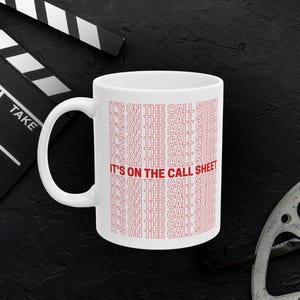 It&#39;s On The Call Sheet Ceramic Mug 11oz Gift For Filmmakers Producer Director Assistant Director Video Production Film Crew Wrap Party Gift