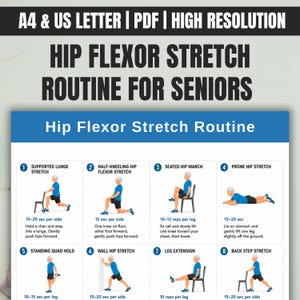 May include: A digital document titled Hip Flexor Stretch Routine for Seniors, featuring eight numbered illustrations of exercises including supported lunge, half-kneeling stretch, seated hip march, prone stretch, quad hold, wall stretch, and leg extension.