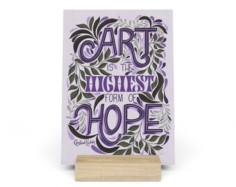 Inspirational Gallery Board with Stand - Art is the Highest Form of Hope, Motivational Decor, Home Office Inspiration, Gift Idea,