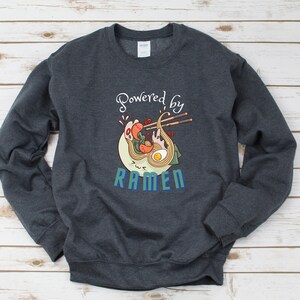Powered by Ramen Sweatshirt, Ramen Fan Sweater, Foodie Tee, Valentines Day Hoodie, College student gift , Miso Sweater, Noodle soup tee