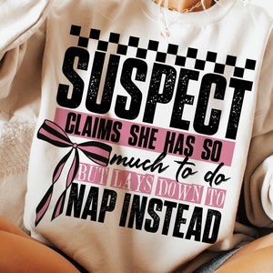 Suspect Claims She Put Her Crazy Away Design Png File, Suspect Trendy Png, Trending Png, Preppy Digital Download, Pink Coquette Sweatshirt