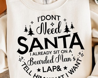 Non ho bisogno di Babbo Natale, sono già seduto su un SVG barbuto, umorismo per adulti, frase divertente di Natale, Natale divertente per adulti, Natale sarcastico, Cricut