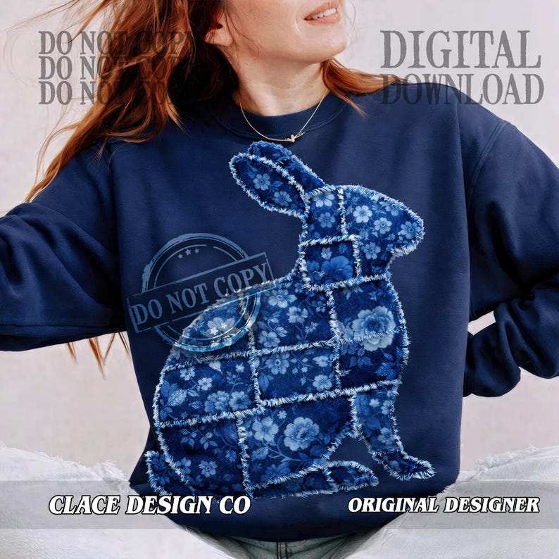 May include: A navy blue sweatshirt with a patchwork rabbit design. The rabbit is made up of blue floral patterns. The words "DIGITAL DOWNLOAD", "DO NOT COPY", "CLACE DESIGN CO", and "ORIGINAL DESIGNER" are also visible.