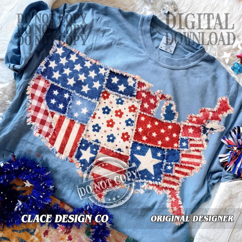 May include: Light blue t-shirt featuring a patchwork design of the United States map. The map is composed of various patriotic patterns, including stars, stripes, and floral prints in red, white, and blue. The shirt has the text "DIGITAL DOWNLOAD" and "CLACE DESIGN CO".
