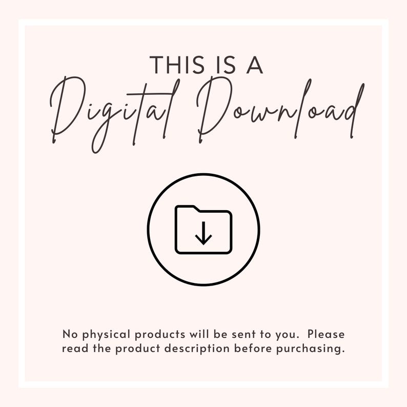 May include: A digital download graphic with a folder icon and the text "THIS IS A Digital Download". The text below the icon reads "No physical products will be sent to you. Please read the product description before purchasing."