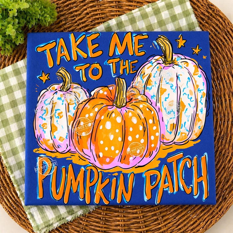 May include: A square sign with a blue background featuring three pumpkins in orange, pink, and white with blue and orange speckles. The text reads "TAKE ME TO THE PUMPKIN PATCH" in orange lettering. Small orange stars are scattered around the pumpkins.