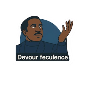 Funny Severance Sticker – Devour Feculence | TV Show Meme Sticker, Dark Humor Vinyl Sticker, Aesthetic Die-Cut Sticker