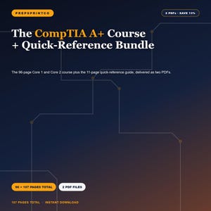 CompTIA A+ Study Guide Bundle | 96-Page Core 1 and Core 2 Course + 11-Page Quick Reference, 365 Questions pdf