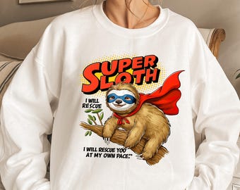 Super Sloth Sweatshirt, Funny Sloth Sweatshirt, Cute Sloth Sweatshirt, Gift For Sloth Lover, Lazy Sweatshirt, Great Gift For Animal Lover