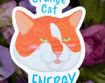 Orange Cat Energy, Silly Cat Lover Vinyl Sticker for Laptop or Tablet