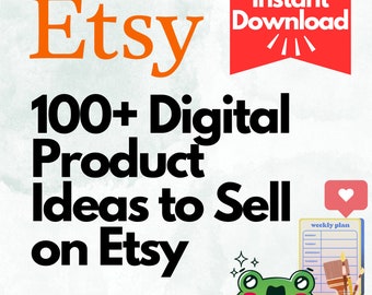 100 digitale Produktideen zum Erstellen und Verkaufen heute für ein passives Einkommen, Etsy digitale Downloads kleine Geschäftsideen und Bestseller zum Verkauf