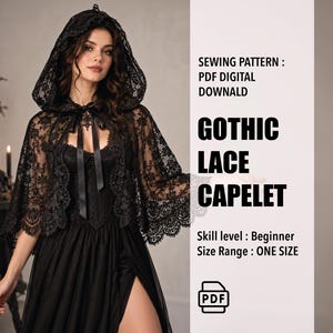 May include: A black lace hooded capelet sewing pattern featuring a PDF digital download, labeled as a beginner skill level in one size. The text reads: SEWING PATTERN : PDF DIGITAL DOWNALD GOTHIC LACE CAPELET Skill level : Beginner Size Range : ONE SIZE.