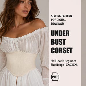 May include: A beige underbust corset, part of a PDF digital sewing pattern. The image shows the corset worn with a white off-the-shoulder top. Text on the image reads "UNDER BUST CORSET" and "Skill level: Beginner, Size Range: XXS-XXXL."