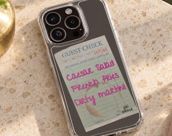 May include: A clear smartphone case featuring a printed guest check design. The graphic includes the text GUEST CHECK, 107369, and handwritten pink text reading Caesar Salad, French Fries, and Dirty martini, with the small text girl DINNER.
