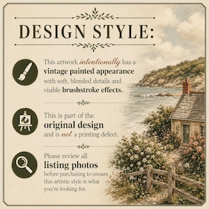 May include: An informational graphic titled DESIGN STYLE featuring a coastal landscape painting of a stone cottage by the sea. The text explains that the artwork has a vintage painted appearance with visible brushstrokes, which is an intentional design choice and not a printing defect.