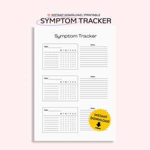 May include: A printable symptom tracker with the text "Symptom Tracker" at the top. The tracker includes sections for dates, a weekly calendar, and notes. A yellow "Instant Download" sticker is in the bottom right corner.