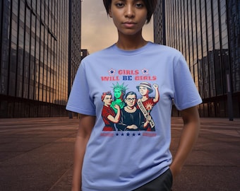 Camiseta patriótica feminista con colores cómodos: "Las chicas serán chicas", camiseta del 4 de julio