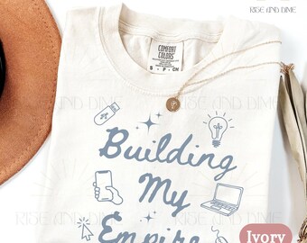 Building My Empire shirt, Entrepreneur Shirt, Motivational Entrepreneur Shirt,  Business Owner Tee, work from home sweatshirt, Boss Girl tee