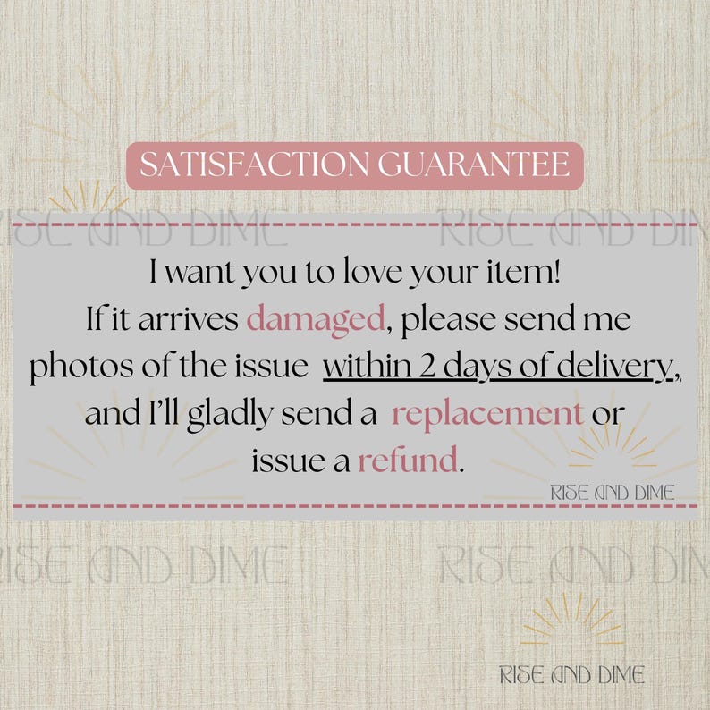 May include: A light beige graphic with the text "SATISFACTION GUARANTEE" in a pink rectangle. The text below states the seller's policy for damaged items, including replacements or refunds.