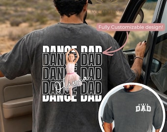 Custom Dance Parent Shirt with Photo, Personalized Dance Recital Dad Tee, Father’s Day Gift for Dad, Dance Competition Shirt, Ballet Dad Tee
